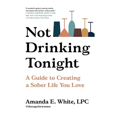 Abbildung von Not Drinking Tonight: a Guide to Creating Sober Life You Love