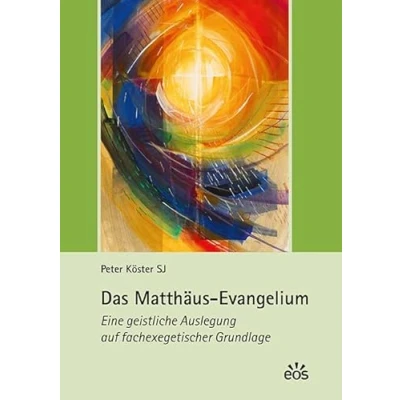 Abbildung von Das Matthäus Evangelium: Eine geistliche Auslegung auf fachexegetischer Grundlage