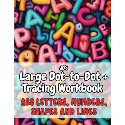 Abbildung von JD&#039;s Large Dot to / Tracing Workbook : ABC Letters, Numbers, Lines + Shape Activity Book for Toddlers &amp; Preschoolers: Big ... and Line TracingBook Kids (Ages 3 7)