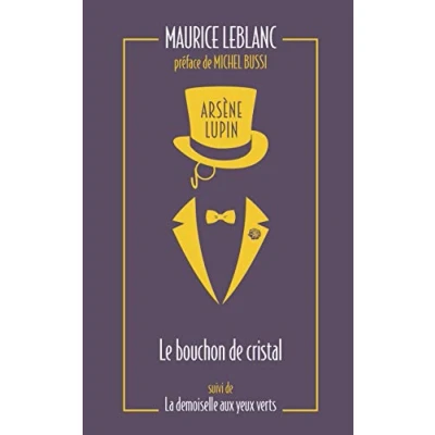 Abbildung von Arsène Lupin 03. Le bouchon de cristal: Suivi La demoiselle aux yeux verts