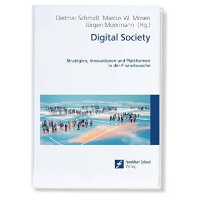 Abbildung von Digital Society: Strategien, Innovationen und Plattformen in der Finanzbranche (digital Finance Lab)