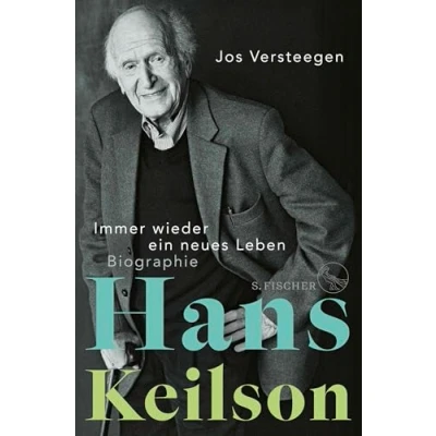 Abbildung von Hans Keilson Immer wieder ein neues Leben: Biographie