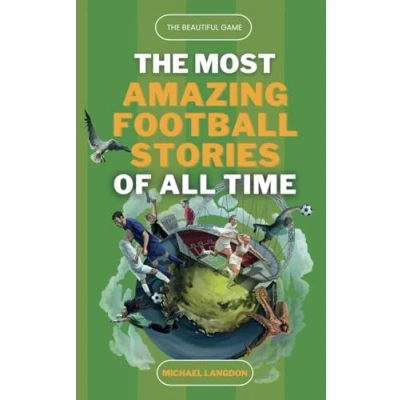 Abbildung von The Beautiful Game Most Amazing Football Stories of All Time