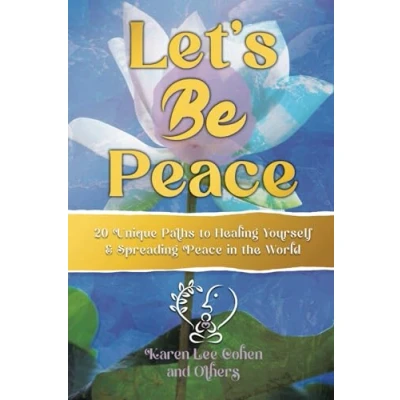 Abbildung von LET&#039;S BE PEACE: 20 Unique Paths to Healing Yourself and Spreading Peace in the World