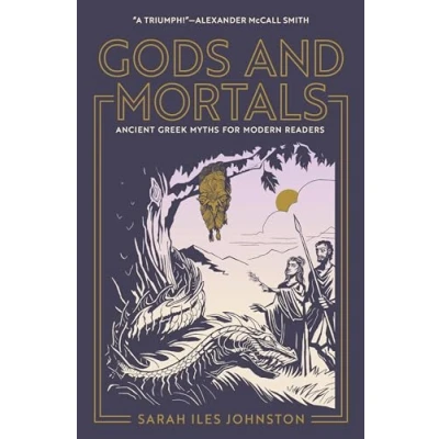Abbildung von Gods and Mortals: Ancient Greek Myths for Modern Readers