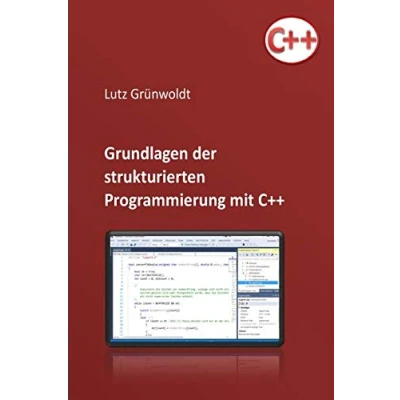 Abbildung von Einfuehrung in die Programmierung mit C++: Grundlagen der und einfache Algorithmen