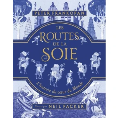 Abbildung von Les routes de la soie : L&#039;histoire du coeur monde