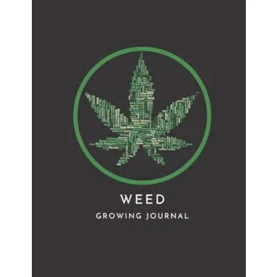 Abbildung von Weed Growing Journal: Cannabis Logbook,Marijuana Review Tracker,Monitor Grow conditions,Track weekly,Growing Planner