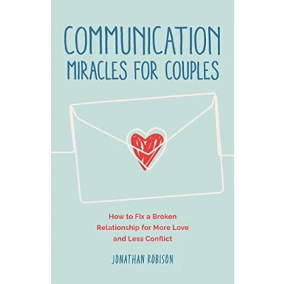 Abbildung von Communication Miracles for Couples: How to Fix a Broken Relationship More Love and Less Conflict