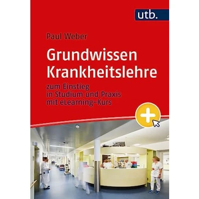 Abbildung von Grundwissen Krankheitslehre: zum Einstieg in Studium und Praxis. Mit eLearning Kurs