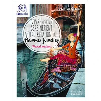 Abbildung von Vivre (enfin) sereinement votre relation de flammes jumelles Manuel pratique: pratique pour comprendre ce que vous vivez, faire avancer ... et profiter pleinement complétude