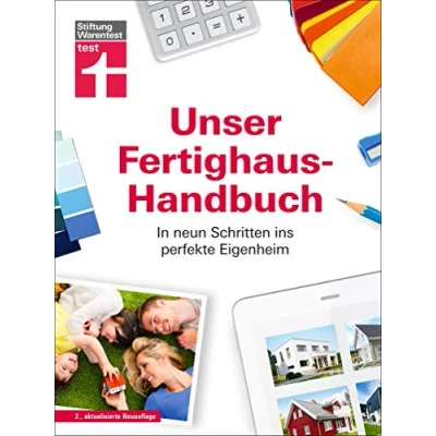 Abbildung von Unser Fertighaus Handbuch: Grundstückssuche, Planung, Finanzierung &amp; Bau der eigenen vier Wände inkl. Checklisten und Praxisbeispiele: In neun Schritten ins perfekte Eigenheim