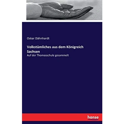 Abbildung von Volkstümliches aus dem Königreich Sachsen: Auf der Thomasschule gesammelt
