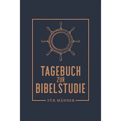 Abbildung von Tagebuch zur Bibelstudie für Männer: Ein Notizbuch zum Niederschreiben deiner Bibelstudienvermerke und Bibelverse