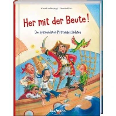 Abbildung von Her mit der Beute!: Die spannendsten Piratengeschichten (Das Vorlesebuch verschiedenen Geschichten für Kinder ab 5 Jahren)