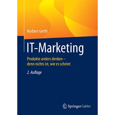 Abbildung von IT Marketing: Produkte anders denken denn nichts ist, wie es scheint