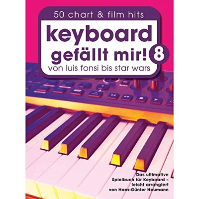 Abbildung von Keyboard gefällt mir! 50 Chart und Film Hits Band 8: Von Luis Fonsi bis Star Wars Das ultimative Spielbuch für (Piano mir!)