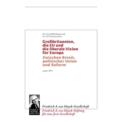 Abbildung von Grossbritannien, die EU und liberale Vision für Europa: Zwischen Brexit, Politischer Union Reform