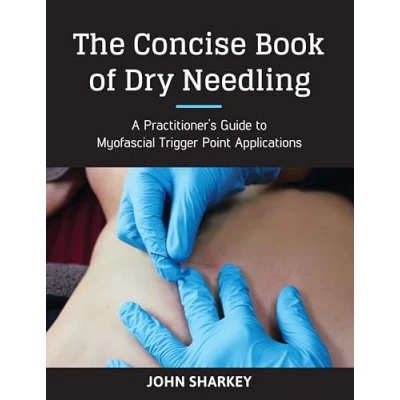 Abbildung von The Concise Book of Dry Needling: A Practitioner&#039;s Guide to Myofascial Trigger Point Applications
