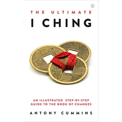 Abbildung von the Ultimate I Ching: An Illustrated Step by Guide to Book of Changes