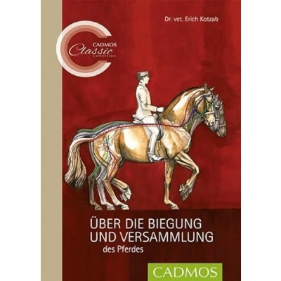 Abbildung von Über die Biegung und Versammlung des Pferdes (Cadmos Classic Collection)