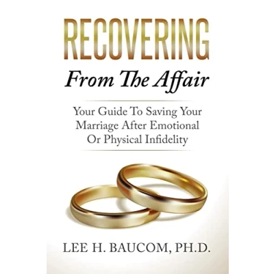 Abbildung von Recovering From The Affair: Your Guide To Saving Marriage After Emotional Or Physical Infidelity