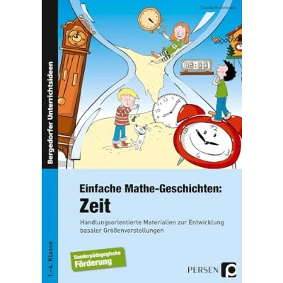 Abbildung von Einfache Mathe Geschichten: Zeit: Handlungsorientierte Materialien zur Entwicklung basaler Größenvorstellungen Sopäd (1. bis 4. Klasse)