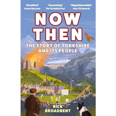 Abbildung von Now Then: The Story of Yorkshire and its People