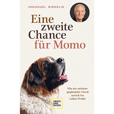 Abbildung von Eine zweite Chance für Momo: Wie ein verloren geglaubter Hund zurück ins Leben findet (GU Mensch Beziehung)