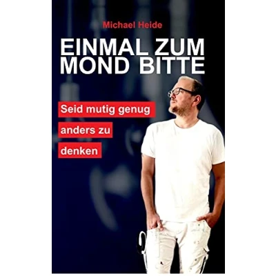 Abbildung von Einmal zum Mond bitte: Sei mutig genug, anders zu denken