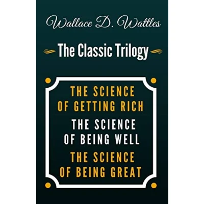 Abbildung von The Science of Getting Rich, Being Well, Great Classic Wallace D. Wattles Trilogy