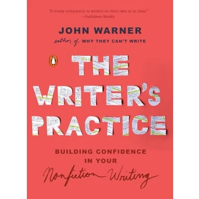 Abbildung von The Writer&#039;s Practice: Building Confidence in Your Nonfiction Writing