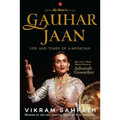 Abbildung von My Name is Gauhar Jaan: The Life and Times of a Musician
