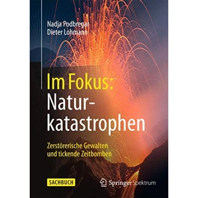Abbildung von im Fokus: Naturkatastrophen: Zerstörerische Gewalten und tickende Zeitbomben (Naturwissenschaften Fokus)
