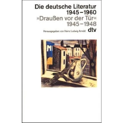 Abbildung von Draußen vor der Tür. 1945 1948 (Die deutsche Literatur seit 1945)