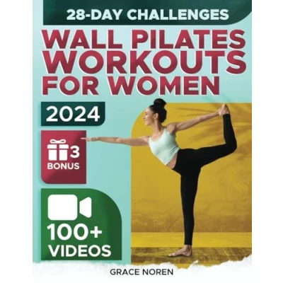 Abbildung von Wall Pilates Workouts for Women: 100+ Exclusive Videos Directly on Your Mobile via QR Code &amp; 200+ Illustrations to Regain Balance, Flexibility Muscle Tone 28 Day Challenge Lose Weight Included