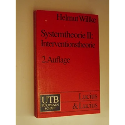 Abbildung von Systemtheorie: Systemtheorie 2. Interventionstheorie: Grundzüge einer Theorie der Intervention in komplexe Systeme: II (Uni Taschenbücher S)