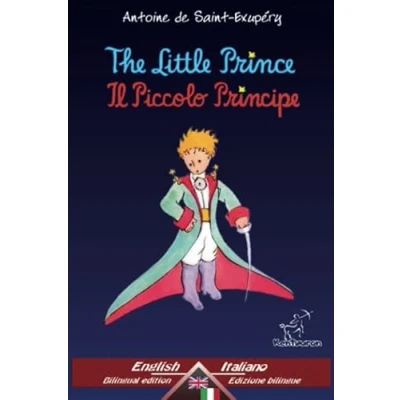 Abbildung von The Little Prince Il Piccolo Principe: Bilingual parallel text Bilingue con testo a fronte: English Italian / Inglese Italiano