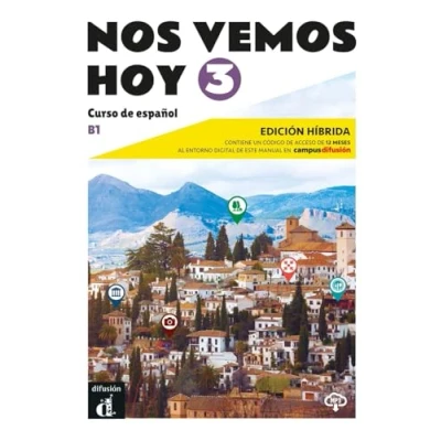 Abbildung von Nos vemos hoy 3 B1 Edición híbrida: Curso de español. Libro del alumno y cuaderno ejercicios con audios vídeos + código directo al entorno digital manual en Campus Difusión (12 meses)