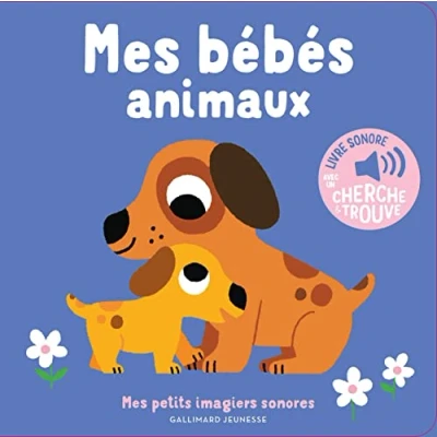 Abbildung von Mes bébés animaux: des sons à écouter, images regarder