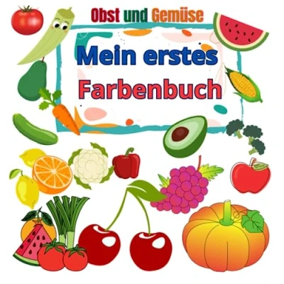 Abbildung von Mein erstes Farbenbuch: Obst und Gemüse für Kleinkinder zum Erlernen der Farben