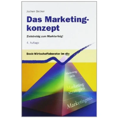 Abbildung von Das Marketingkonzept: Zielstrebig zum Markterfolg! (dtv Beck Wirtschaftsberater)