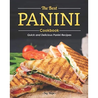 Abbildung von The Best Panini Cookbook: Quick and Delicious Recipes