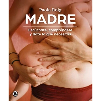 Abbildung von Madre: Escúchate, compréndete y date lo que necesitas (Bruguera Tendencias)