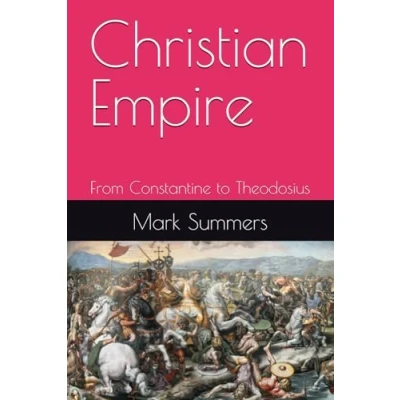 Abbildung von Christian Empire: From Constantine to Theodosius (Two Witnesses, Band 4)