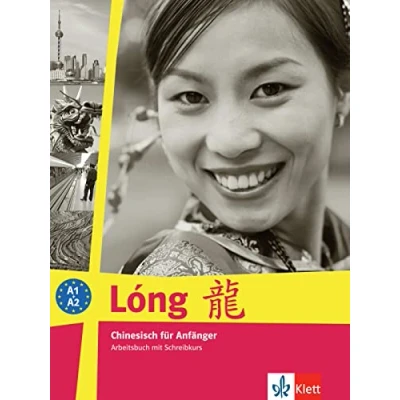 Abbildung von Lóng A1 A2: Chinesisch für Anfänger. Arbeitsbuch mit Schreibkurs (Lóng: Anfänger)