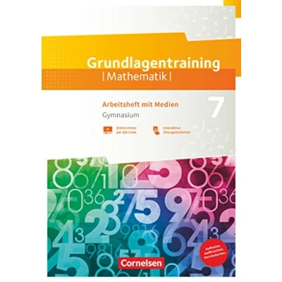 Abbildung von Fundamente der Mathematik Übungsmaterialien Sekundarstufe I/II 7. Schuljahr: Grundlagentraining Gymnasium Arbeitsheft mit Medien und Lösungen Inhalte Klassenstufe 7 zur Wiederholung