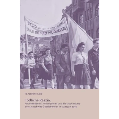 Abbildung von Tödliche Razzia.: Antisemitismus, Polizeigewalt und die Erschießung eines Auschwitz Überlebenden in Stuttgart 1946 (Veröffentlichungen des Archivs der Stadt Stuttgart)