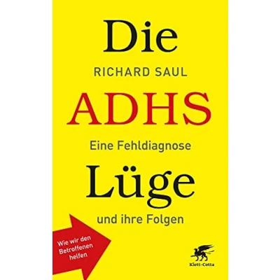 Abbildung von Die ADHS Lüge: Eine Fehldiagnose und ihre Folgen Wie wir den Betroffenen helfen