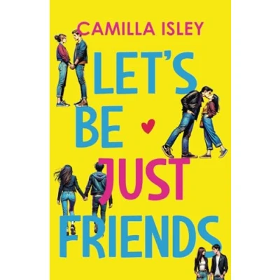Abbildung von Let&#039;s Be Just Friends: A New Adult College Romance